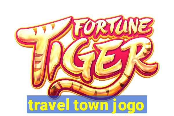 travel town jogo